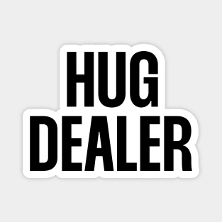 Hug dealer Magnet