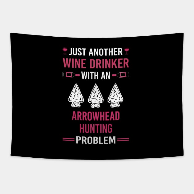 Wine Drinker Arrowhead Hunter Hunting Arrowheads Tapestry by Good Day