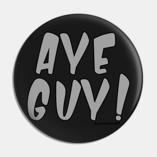 AYE GUY!!! Pin