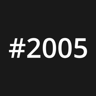 Hashtag 2005 T-Shirt