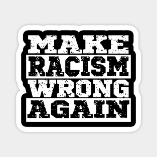 Make Racism Wrong Again, Black Lives Matter, Civil Rights Magnet