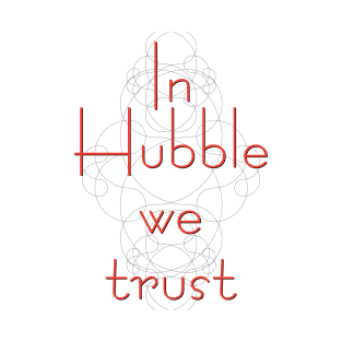 In science we trust (Hubble) T-Shirt