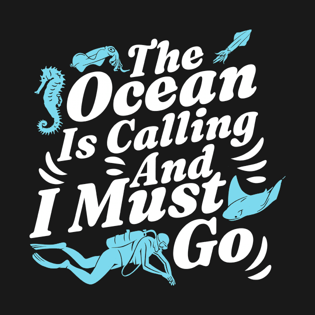 The Ocean Is Calling Scuba Diving by TheBestHumorApparel