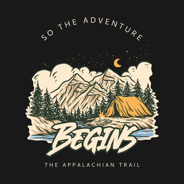 So the Adventure Begins The Appalachian Trail by ExpressYourSoulTees