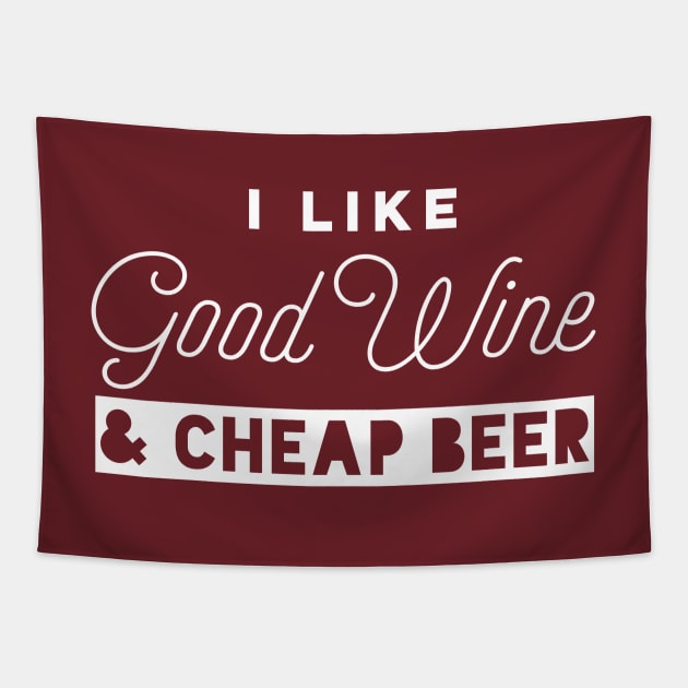 I Like Good Wine and Cheap Beer Tapestry by PodDesignShop