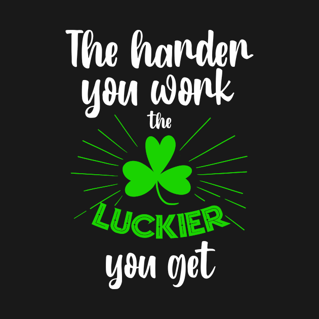 The harder you work, the luckier you get - get lucky by Antzyzzz