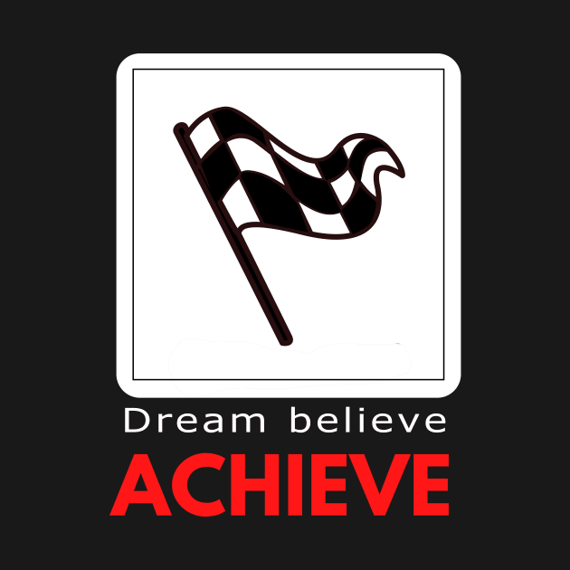 Dream Believe Achieve motivational design by Digital Mag Store