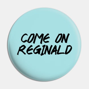 Come on reginald - Julie and the phantoms Pin