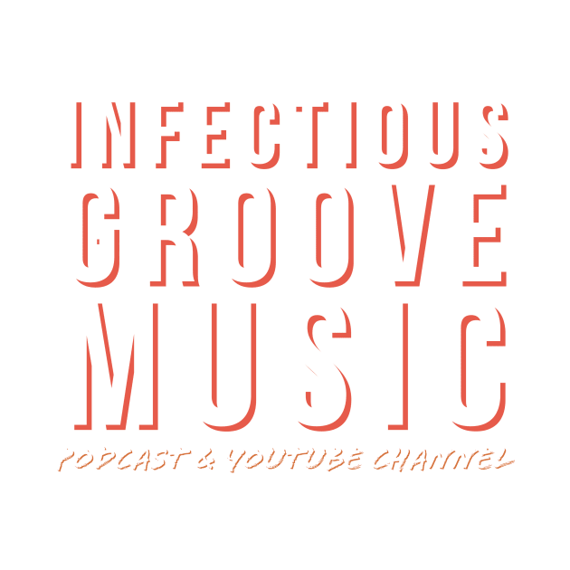 Infectious Groove Logo with Show Description by Infectious Groove Podcast