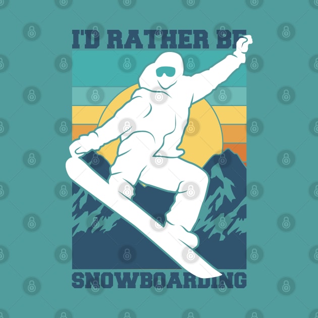 I'd Rather Be Snowboarding by Life2LiveDesign