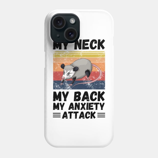 My Neck My Back My Anxiety Attack Vintage Funny Opossum Lover Phone Case by JustBeSatisfied