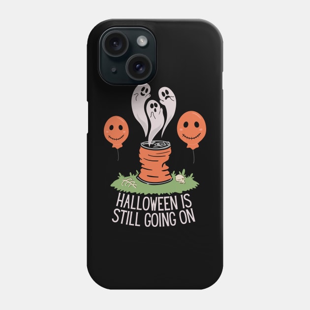 Halloween Is Still Going On Phone Case by Hi Project