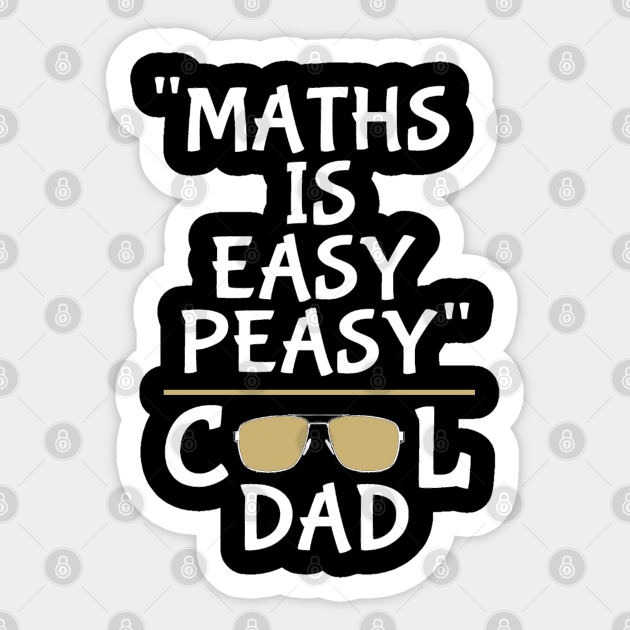 Cool dad, maths is easy peasy - Math Dad - Sticker