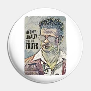 ✪ Loyalty to the TRUTH ✪ Pin