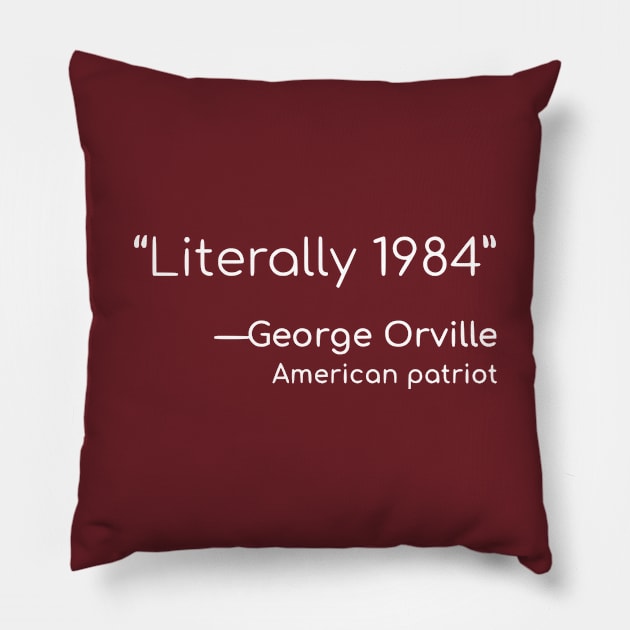 Literally 1984 Pillow by dikleyt