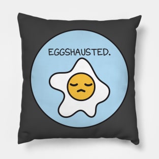 Eggshausted Pillow