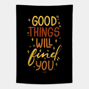 Good Things Will Find You Tapestry