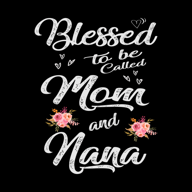 nana blessed to be called mom and nana by Bagshaw Gravity