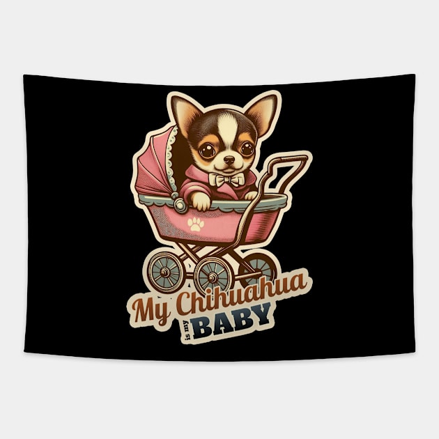 My Chihuahua is my Baby Tapestry by k9-tee