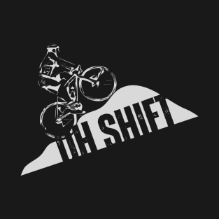 Mountain Biking Bicycle Rider Oh Shift T-Shirt