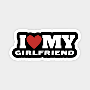 I Love My Girlfriend Magnet