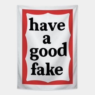 Have a good Fake Tapestry