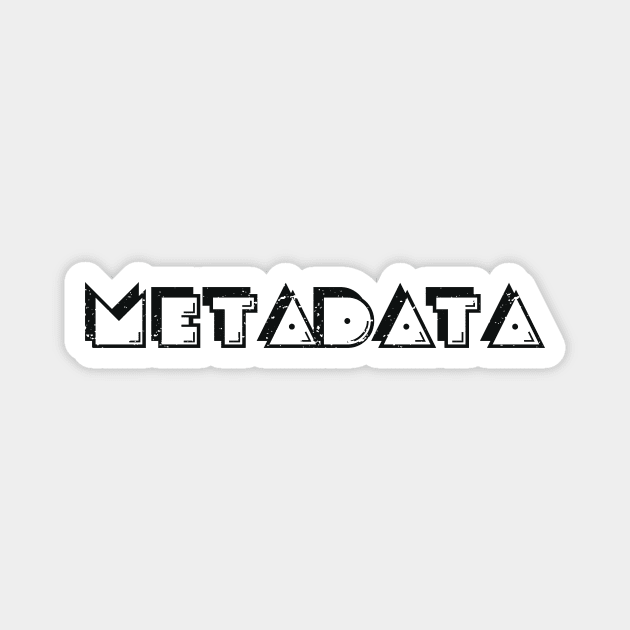 Metadata Magnet by AdultSh*t