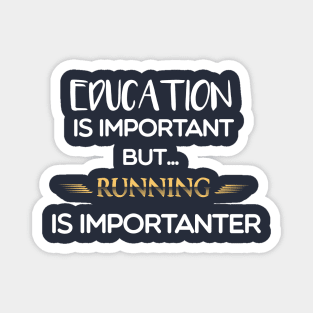 Education Is Important But Running Is Importanter #running Magnet