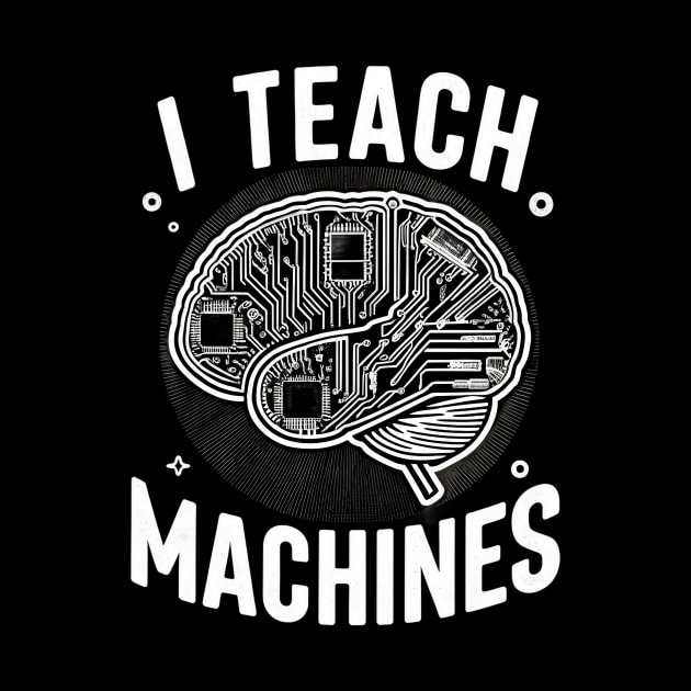 I Teach Machines Cool Circuit Brain Modern Black and White by ThatVibe