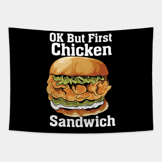 OK But First Chicken Sandwich Tapestry by maxdax