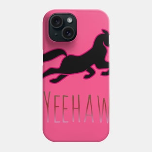 Yeehaw Phone Case