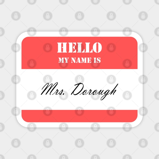 Mrs. Dorough Magnet by LiloAndArt