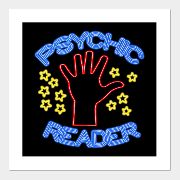 Psychic Reader Neon Sign Stars Hand Palm Reader Psychic Reader Posters And Art Prints Teepublic