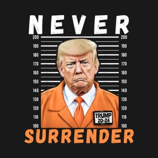 Never Surrender Pro Trump T-Shirt