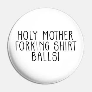 The Good Place Holy Mother Forking Shirt Balls! Pin