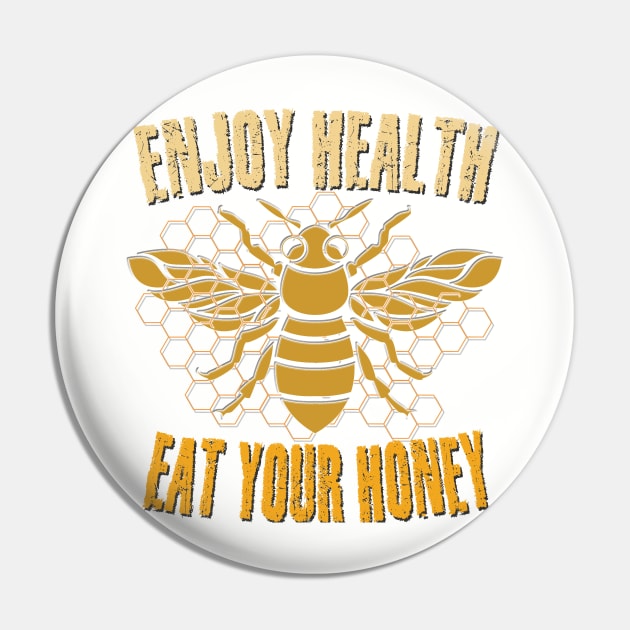 Enjoy health eat your honey Pin by TeeText