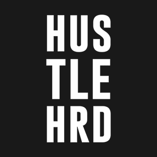 Hustle Hard T-Shirt