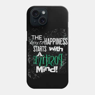 The key to happiness starts with a positive mind. Phone Case