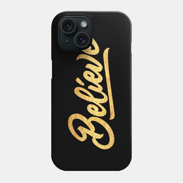 Motivational Believe Phone Case by Creative Has