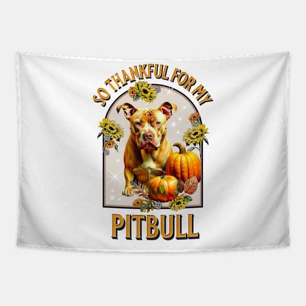 So Thankful for my Pitbull Tapestry by TempoTees