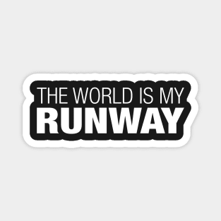 The World is My Runway. Magnet