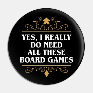 Yes I Really Do Need All These Board Games Pin