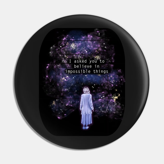 The OA "I asked you to believe in impossible things" Pin by WoodlandElm