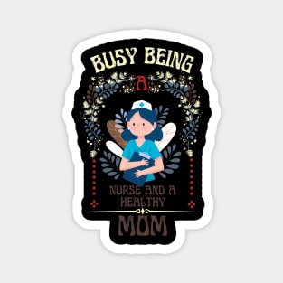 Busy Being A Nurse Floral Look Magnet