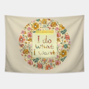 I do what I want chintz Tapestry