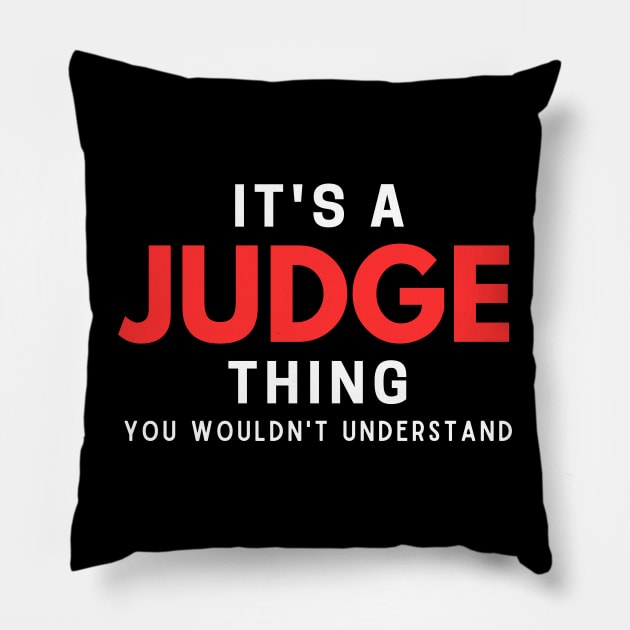 It's A Judge Thing You Wouldn't Understand Pillow by HobbyAndArt