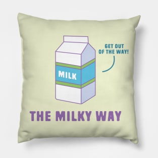 Funny Space Pun - Milky Way Pillow