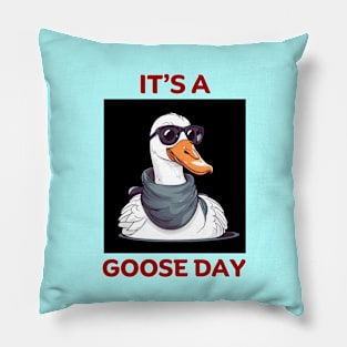 It's A Goose Day | Goose Pun Pillow