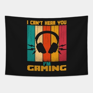 I CAN'T HEAR YOU I'M GAMING BUSY FUNNY VIDEO GAMER Tapestry