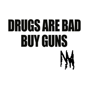 Drugs Are Bad T-Shirt